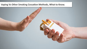 Vaping Vs Other Smoking Cessation Methods, What to Know