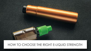 How to Choose the Right E-Liquid Strength