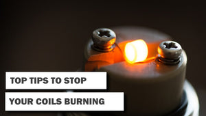 Top Tips to stop your coils burning