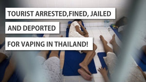Tourist in Thailand Arrested, Fined, Jailed and Deported for Vaping